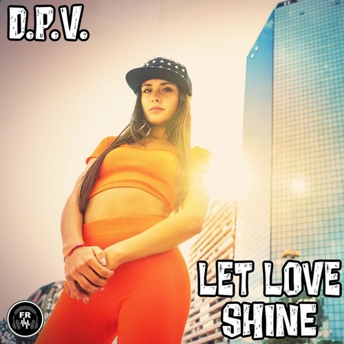 D.P.V. - Let Love Shine [FR383]